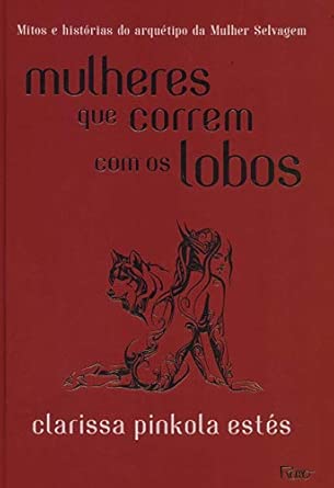 Capa do livro Mulheres que Correm com os Lobos