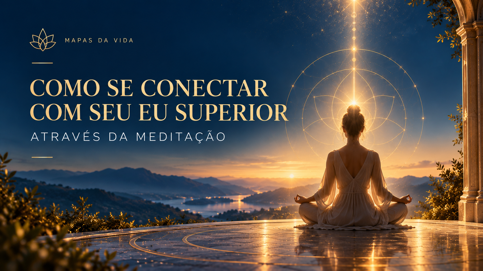 Como se Conectar com Seu Eu Superior Através da Meditação: Guia Passo a Passo